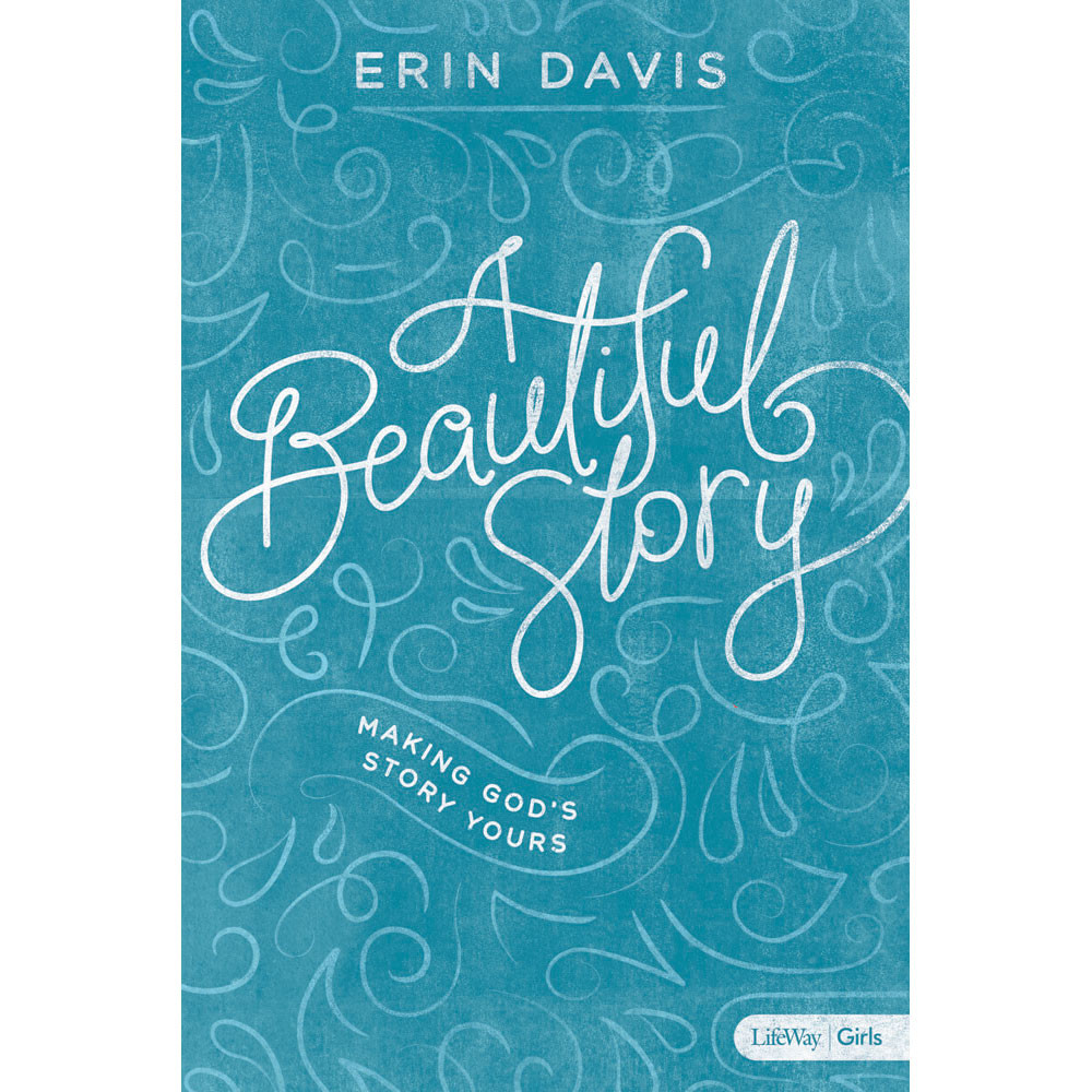 A Beautiful Story - Teen Girls' Bible Study Book