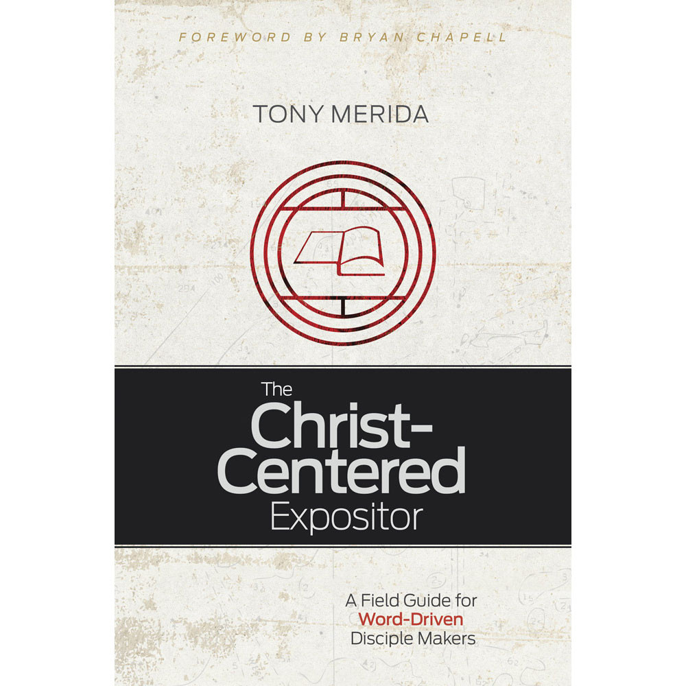 The Christ-Centered Expositor