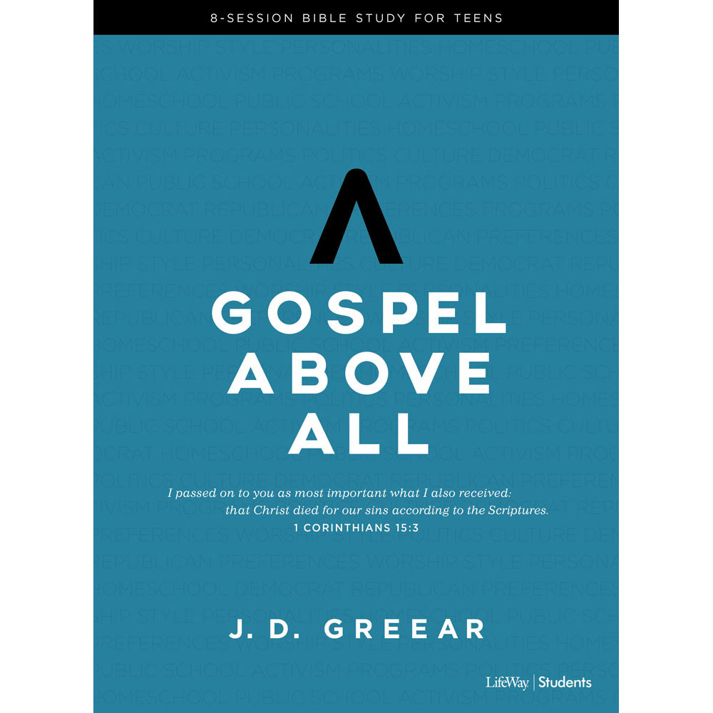 Gospel Above All---Youth Bible Study Guide