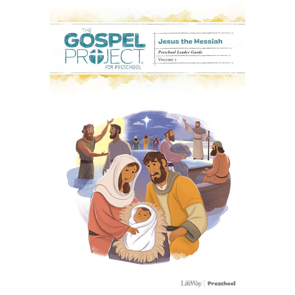 The Gospel Project for Preschool: Preschool Leader Guide - Volume 7: Jesus the Messiah
