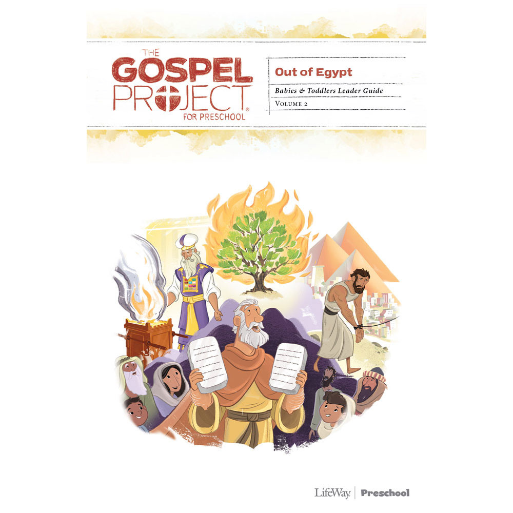 The Gospel Project for Preschool: Babies and Toddlers Leader Guide - Volume 2: Out of Egypt