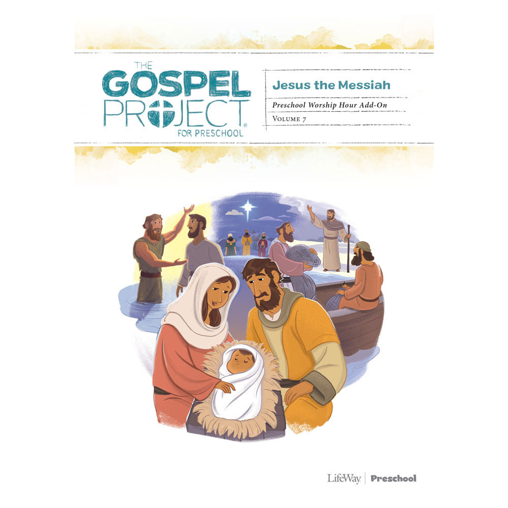 The Gospel Project for Preschool: Preschool Worship Hour Add-On - Volume 7: Jesus the Messiah