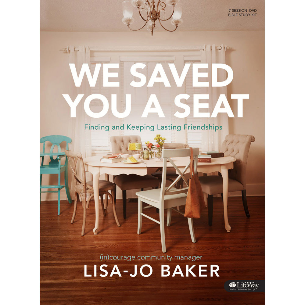 We Saved You a Seat: Finding and Keeping Lasting Friendships DVD Leader Kit by Lisa-Jo Baker - Lifeway Women's Bible Study