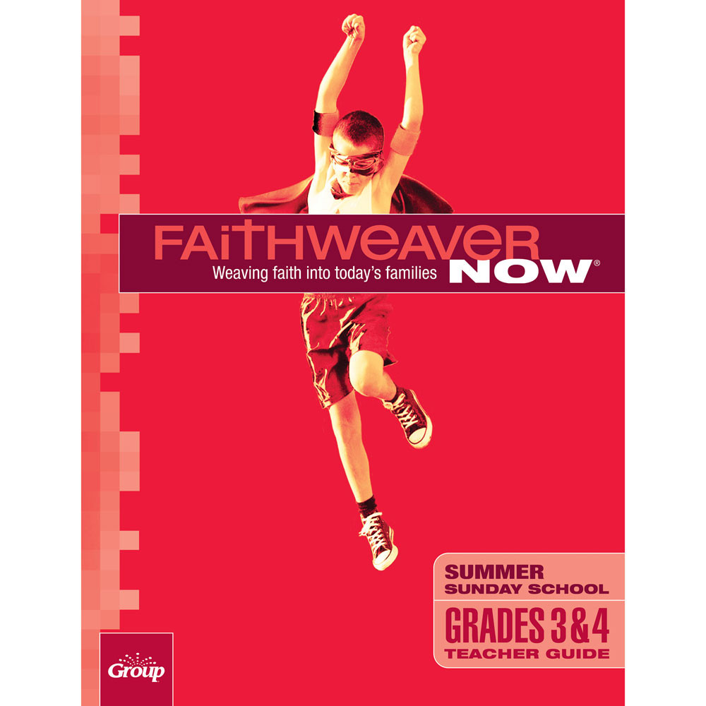 FaithWeaver NOW Grades 3&4 Teacher Guide - Summer 2023