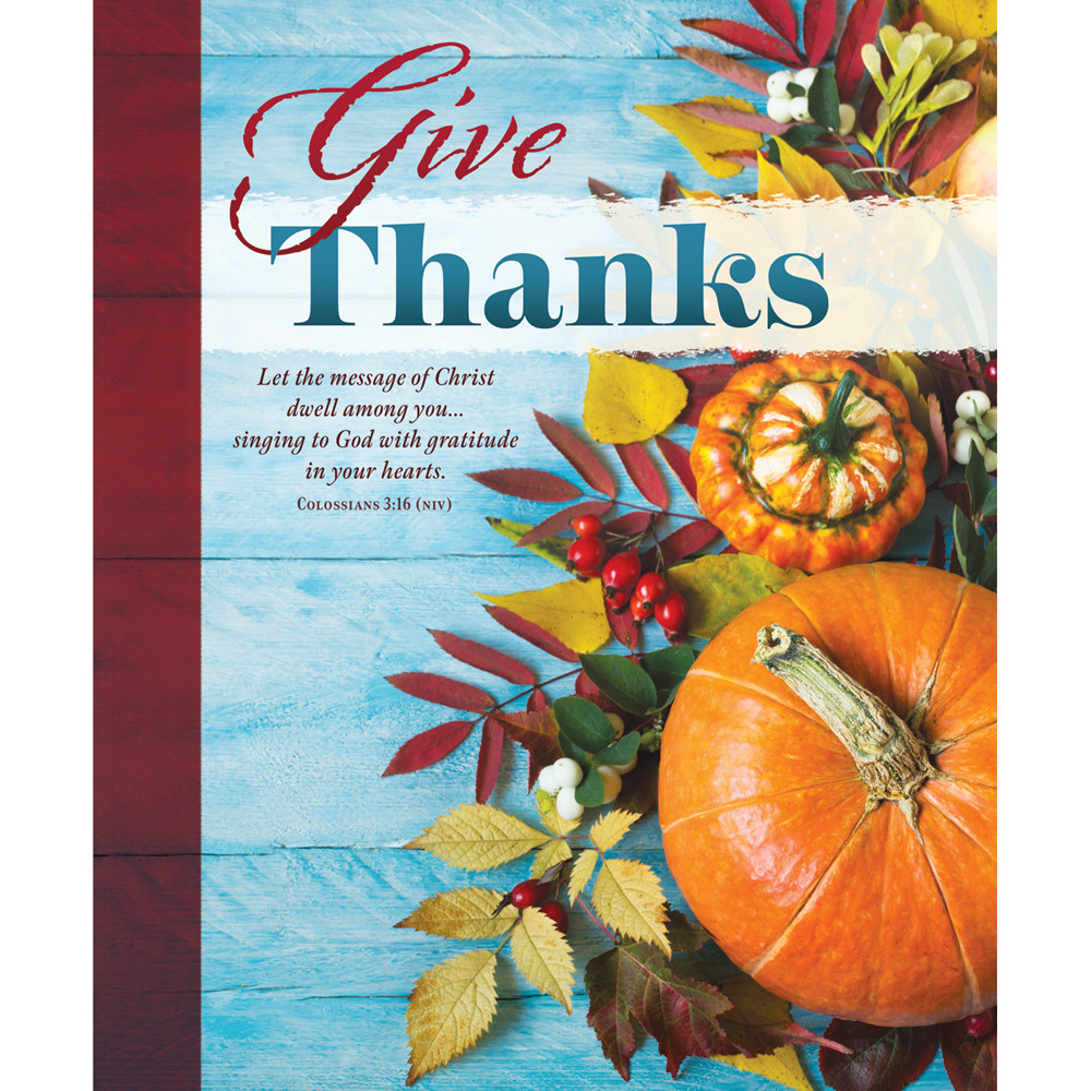 Church Bulletin - 14" - Thanksgiving - Give Thanks - Col 3:16 (NIV) - Pack of 100 - U4351L