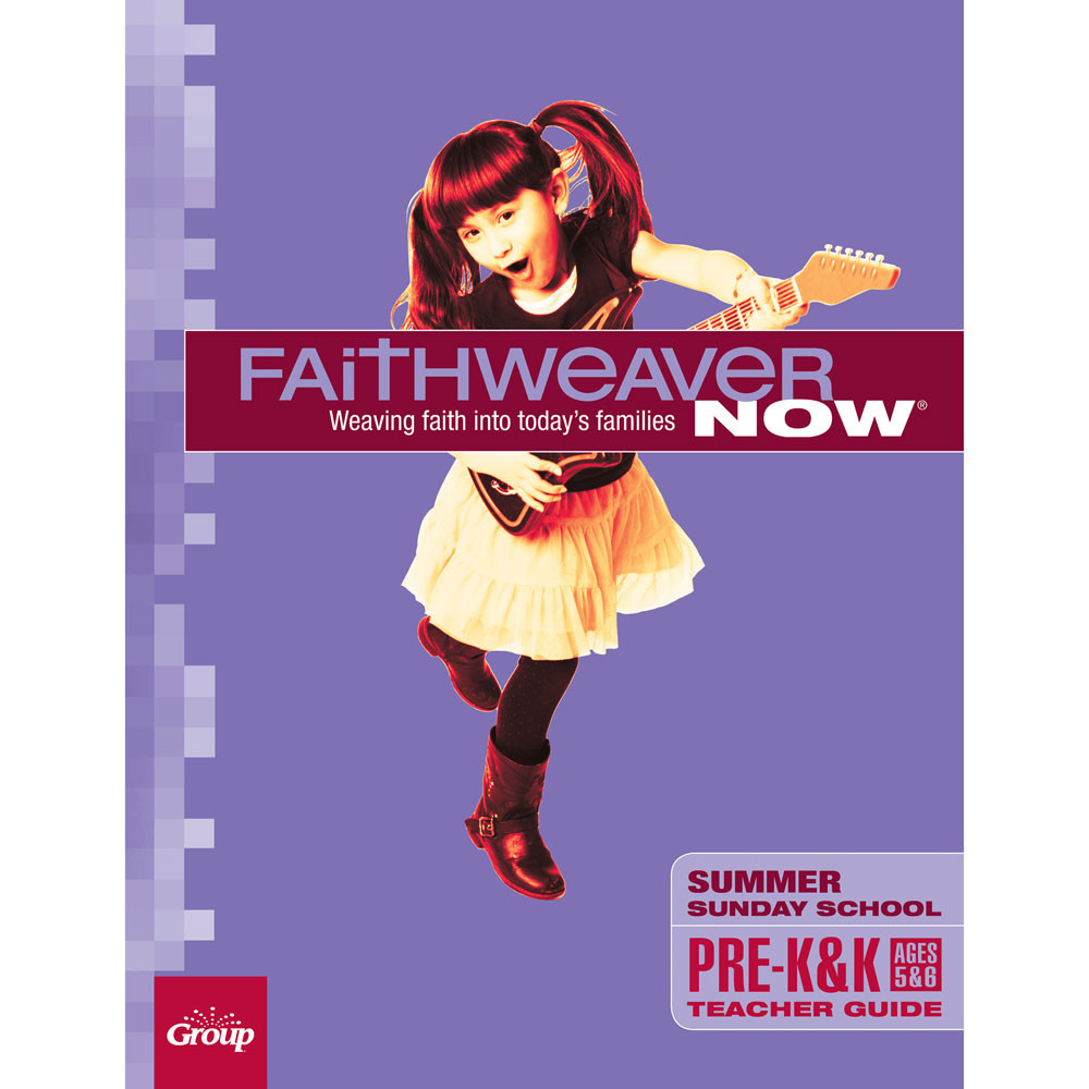 Summer 2024 FaithWeaver NOW Pre-K&K Teacher Guide