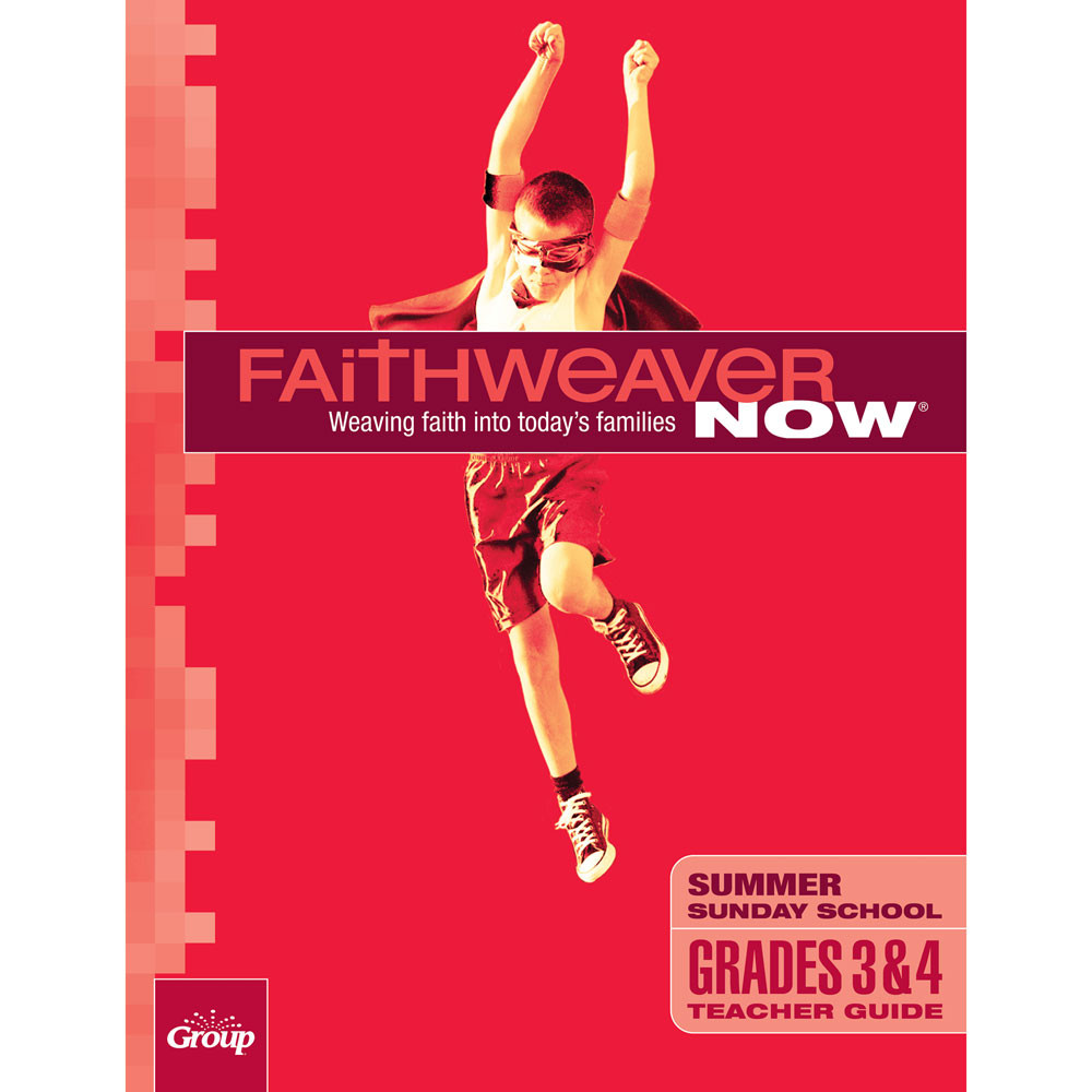 Summer 2024 FaithWeaver NOW Grades 3&4 Teacher Guide