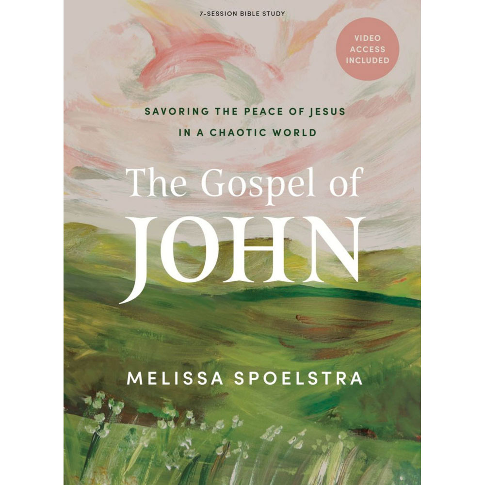 The Gospel of John - Bible Study Book with Video Access: Savoring the Peace of Jesus in a Chaotic World