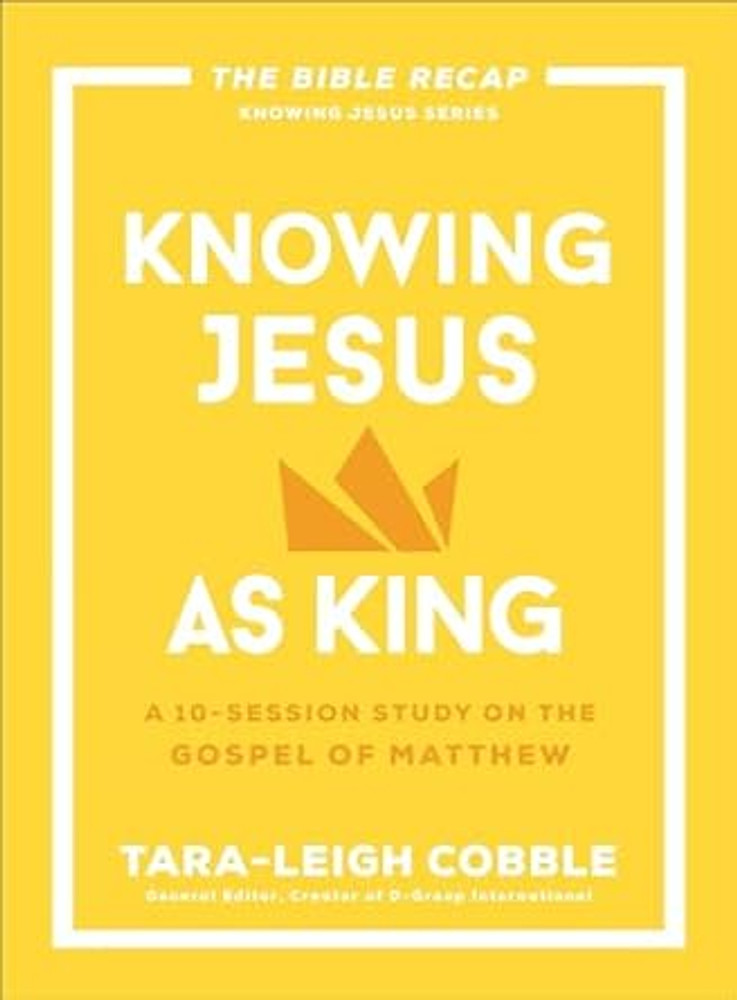 Knowing Jesus As King: A 10-Session Study on the Gospel of Matthew (Bible Recap Knowing Jesus Series) - Bulk Case of 24