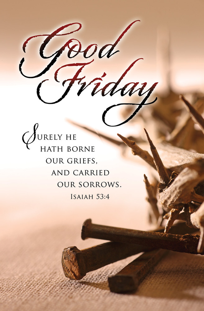 8.5" x 11.5" Bulletin - Good Friday - Surely He Borne Our Griefs - Is 53:4 KJV - Pack of 100