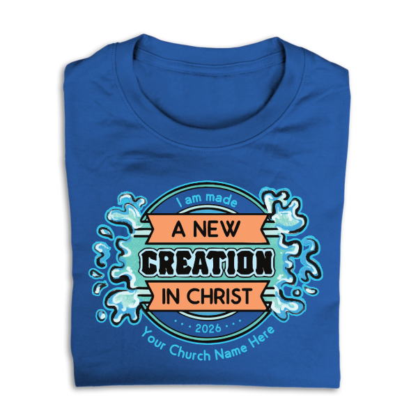 Easy Custom T-Shirt - Full Color Design - Baptism - New Creation - TBPTFC02
