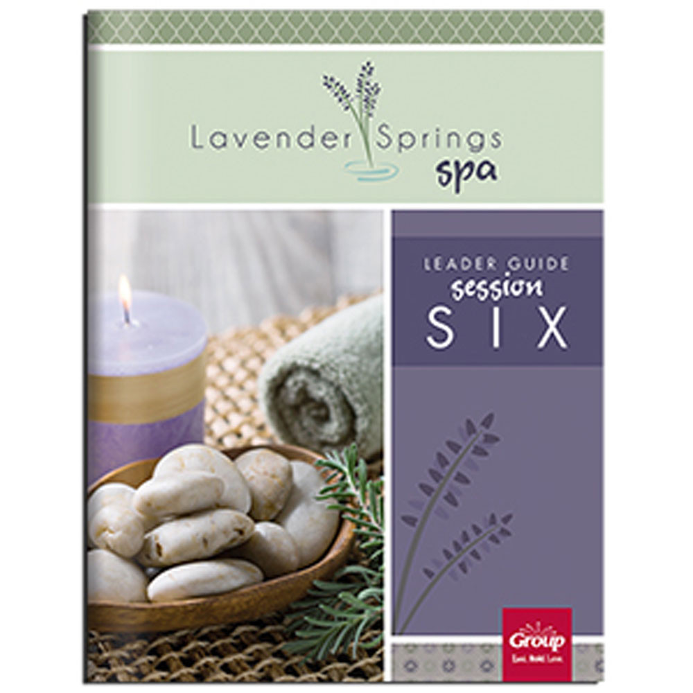 Lavender Springs Spa Session 6 Leader Guide
