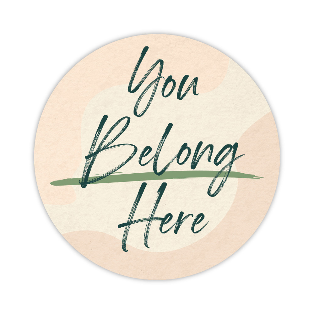 Handheld Sign Foam Boards - Welcome - You Belong Here - 24" x 24" Circle 