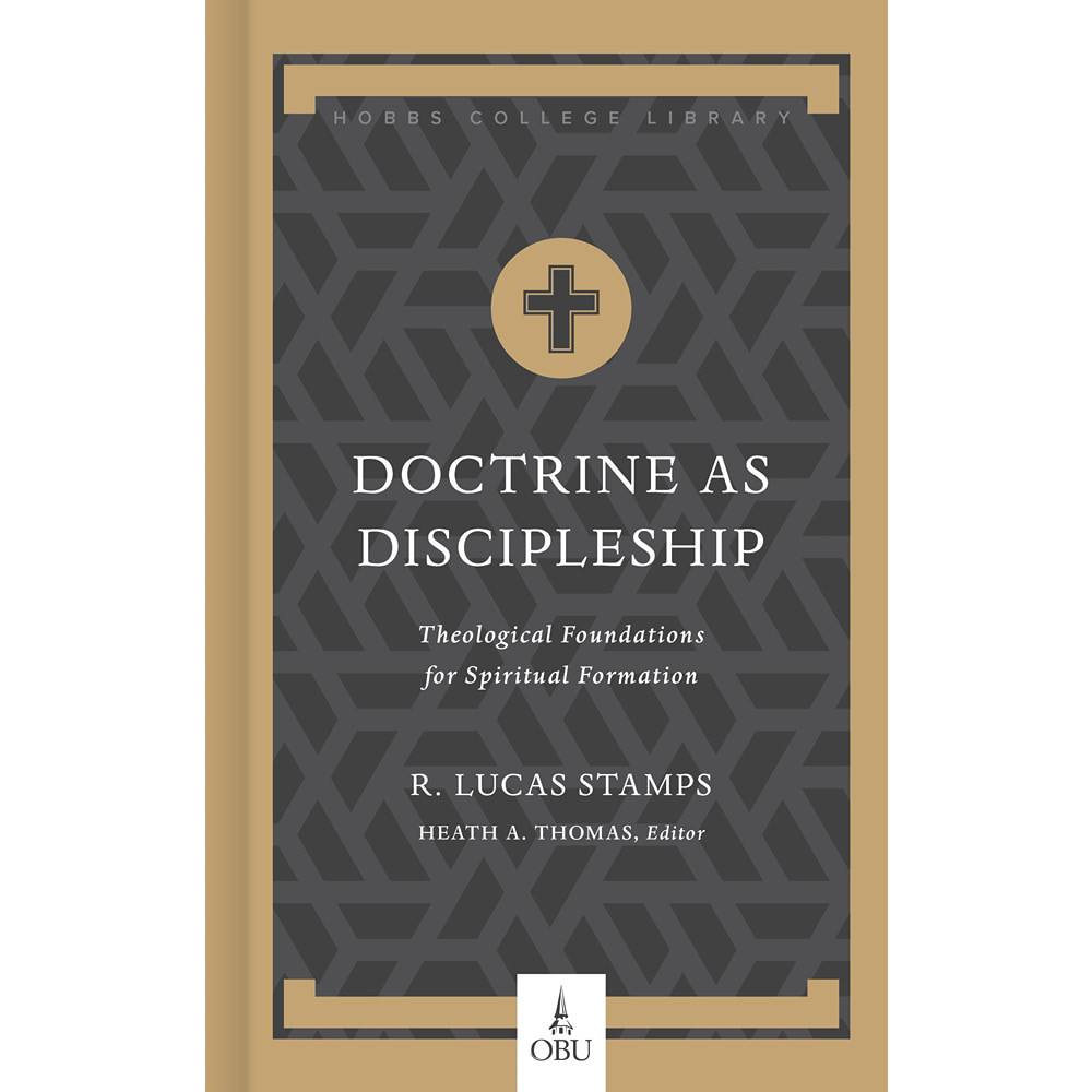 Doctrine as Discipleship: Theological Foundations for Spiritual Formation