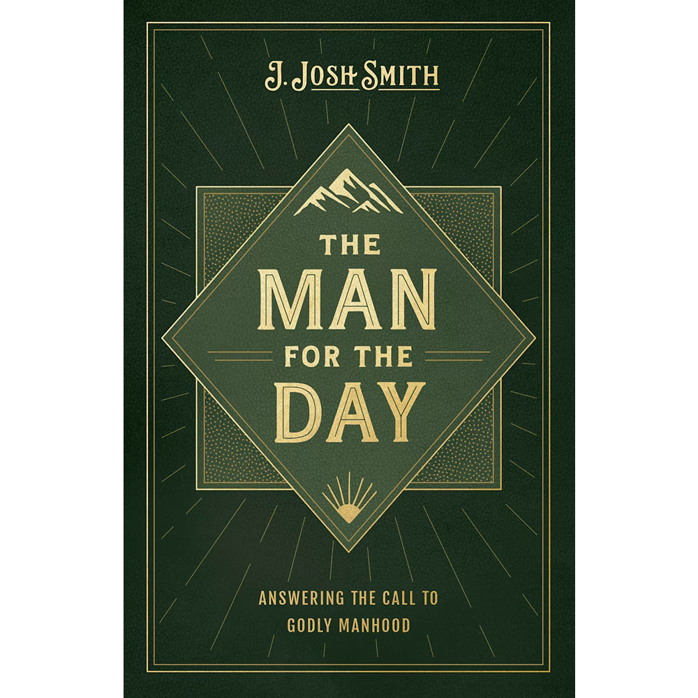 The Man for the Day: Answering the Call to Godly Manhood - Case of 36