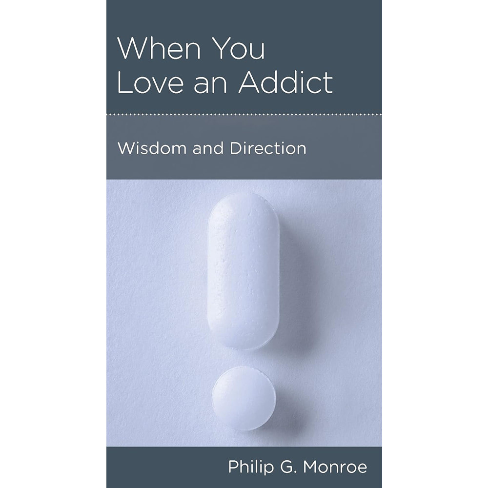 When You Love an Addict - Wisdom and Direction
