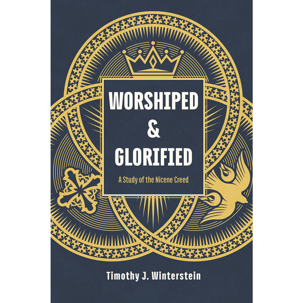 Worshiped and Glorified: A Study of the Nicene Creed
