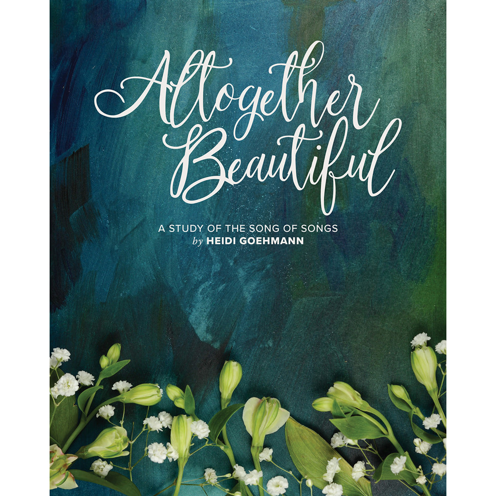 Altogether Beautiful: A Study of the Song of Songs