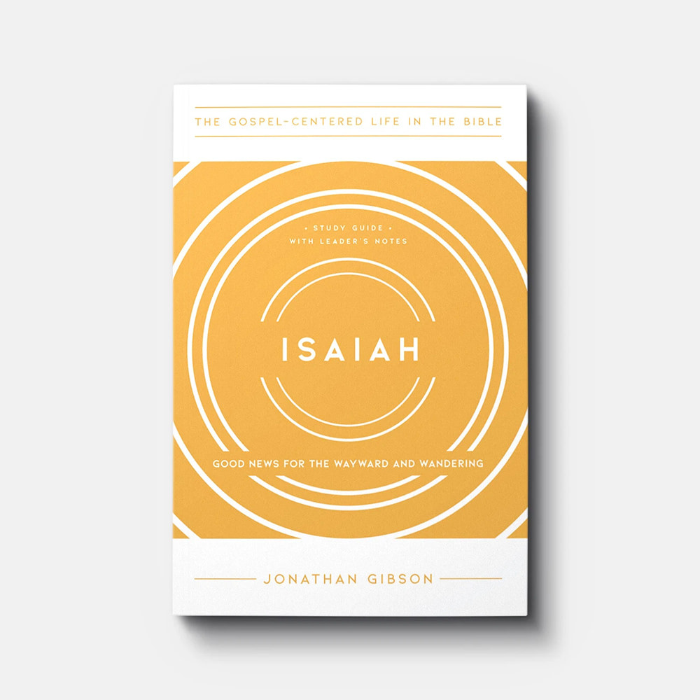 Isaiah: Good News for the Wayward and Wandering, Study Guide with Leader's Notes (The Gospel-Centered Life in the Bible)