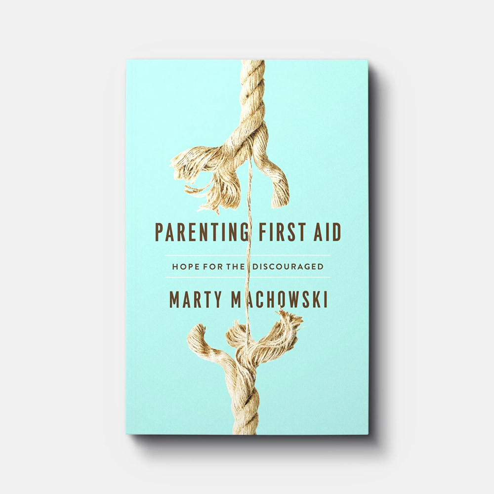 Parenting First Aid: Hope for the Discouraged
