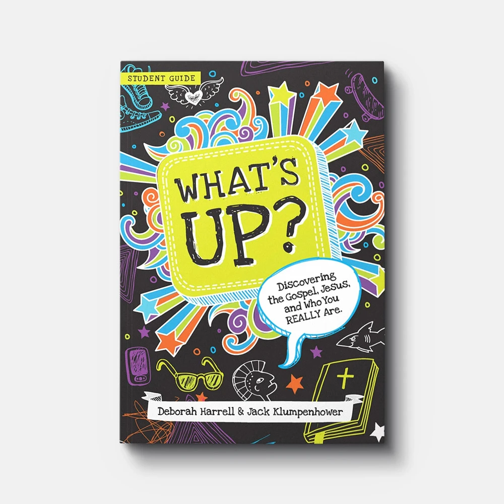 What's Up? Discovering the Gospel, Jesus, and Who You REALLY Are (Student Guide)