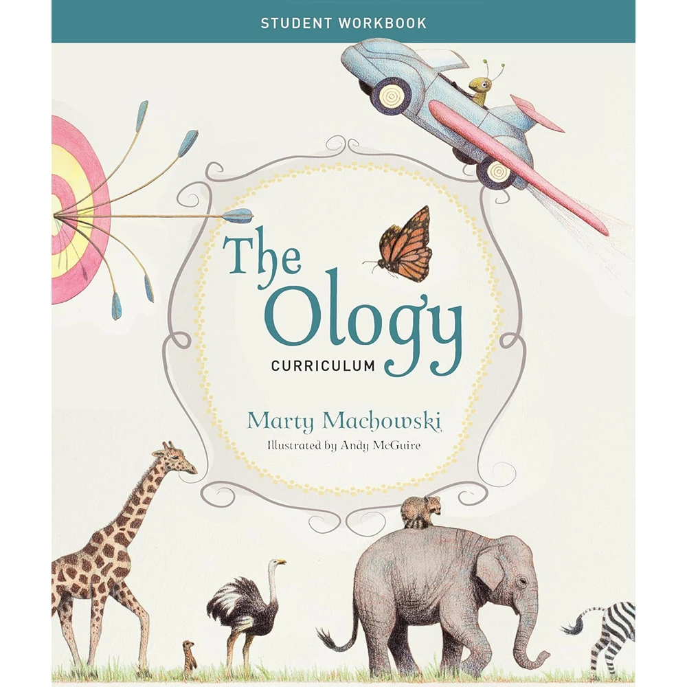 The Ology Curriculum Student Workbook: Ancient Truths Ever New