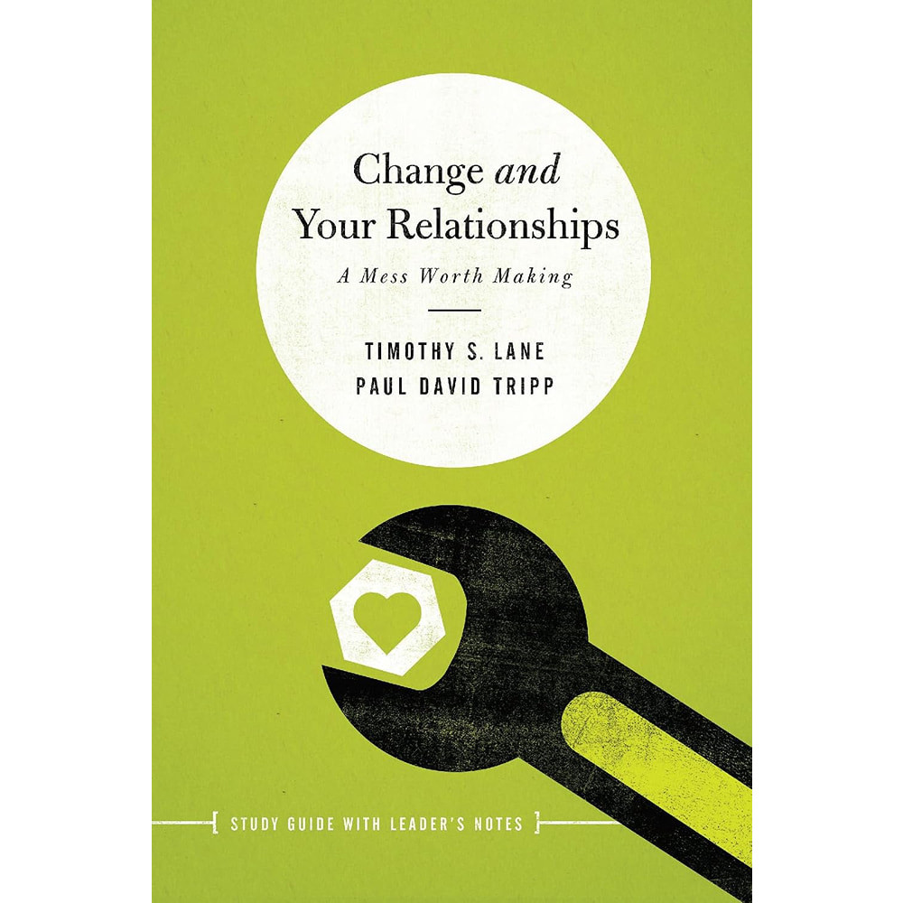 Change and Your Relationships: Study Guide with Leader's Notes