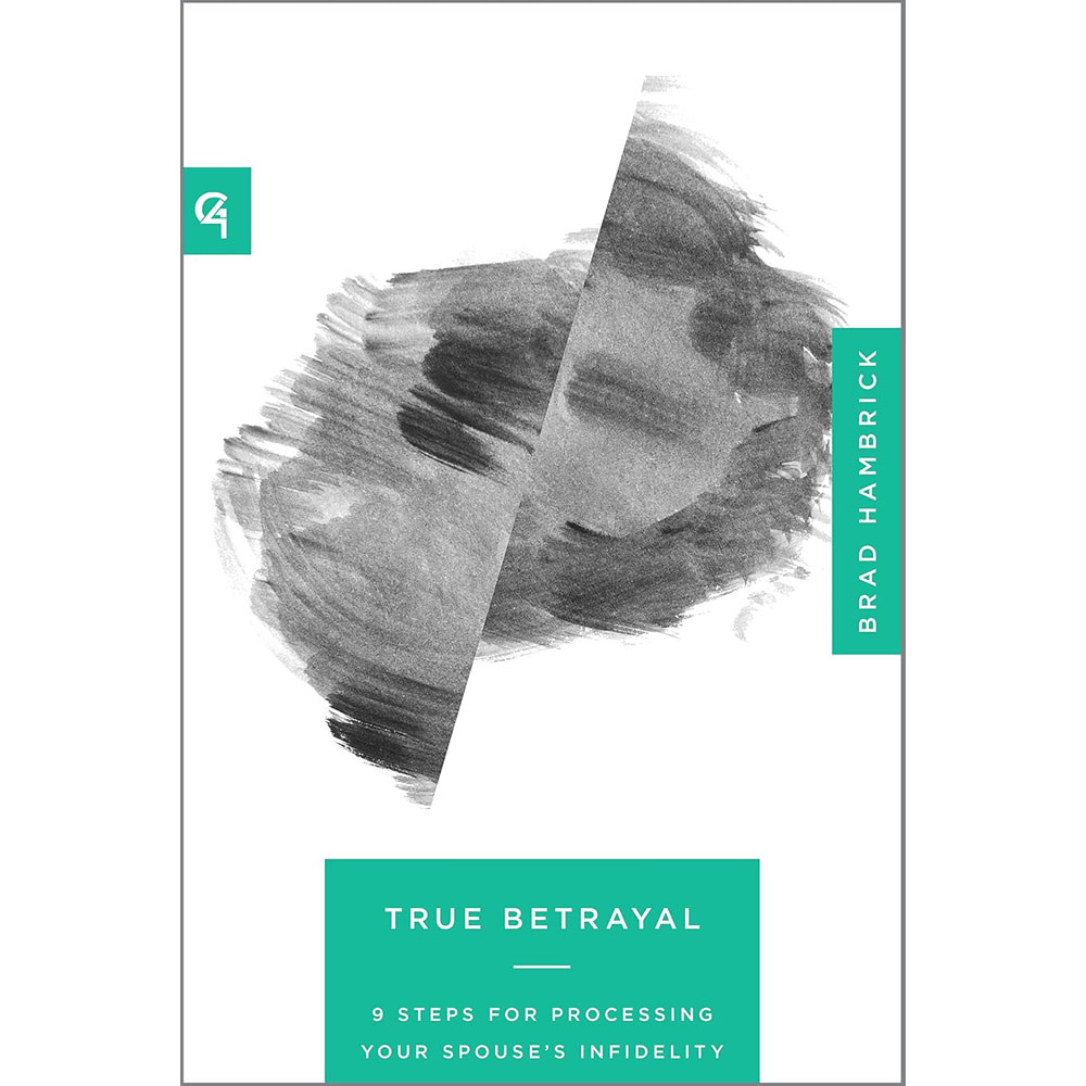 True Betrayal: 9 Steps for Processing Your Spouse's Infidelity