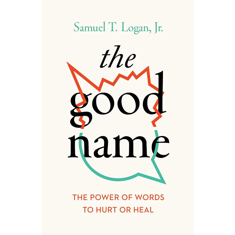 The Good Name: The Power of Words to Hurt or Heal