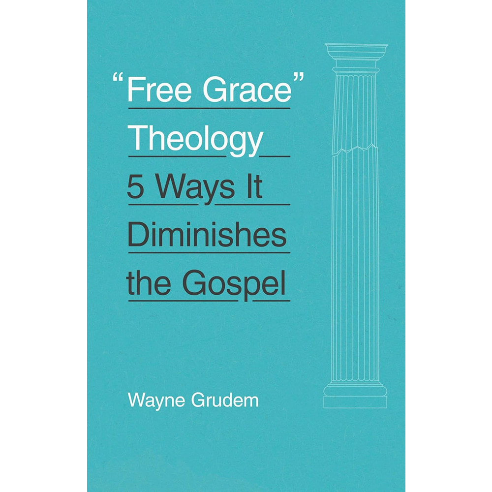 "Free Grace" Theology: 5 Ways It Diminishes the Gospel