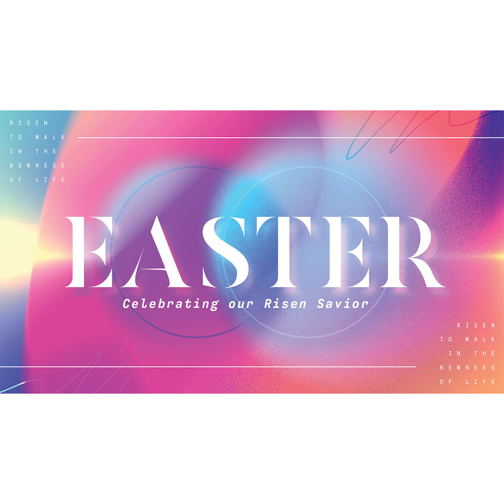 EASTER - CELEBRATING OUR RISEN SAVIOR