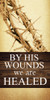 Church Banner - Easter - By His Wounds