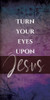 Easter Banner - Lenten Hymns Series - Turn Your Eyes