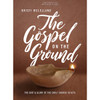 The Gospel on the Ground, Bible Study Book with Video Access