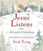 Jesus Listens-for Advent and Christmas  (Padded Hardcover)