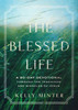 The Blessed Life: A 90-Day Devotional through the Teachings and Miracles of Jesus