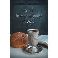 Church Bulletin 11" - Communion - Remembrance of Me - Luke 22 ...