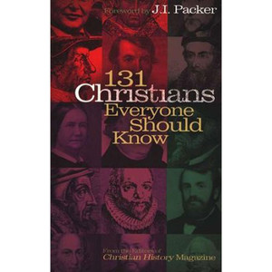 131 Christians Everyone Should Know 131 Christians Everyone Should Know