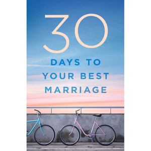 30 Days to Your Best Marriage 30 Days to Your Best Marriage