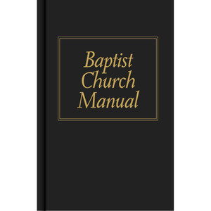 Baptist Church Manual Baptist Church Manual