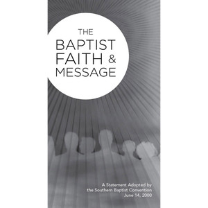Baptist Faith & Message (2000 Tract) Baptist Faith & Message (2000 Tract)