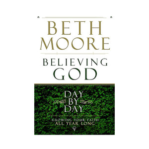 Believing God Day by Day Believing God Day by Day
