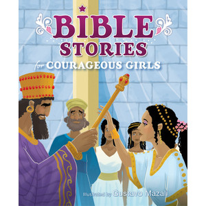 Bible Stories for Courageous Girls (padded cover) Bible Stories for Courageous Girls (padded cover)