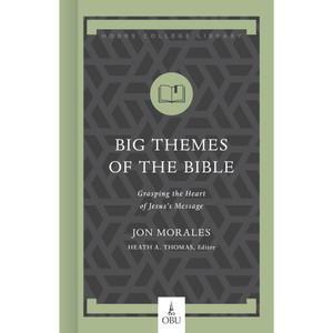 Big Themes of the Bible Big Themes of the Bible