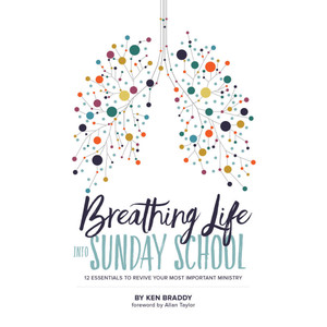 Breathing Life into Sunday School Breathing Life into Sunday School