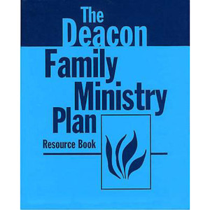 Deacon Family Ministry Plan - Resource Book Deacon Family Ministry Plan - Resource Book