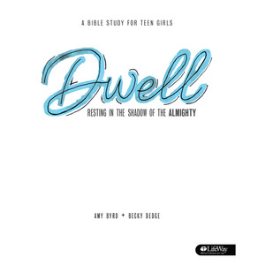 Dwell - Teen Girls' Bible Study Book Dwell - Teen Girls' Bible Study Book