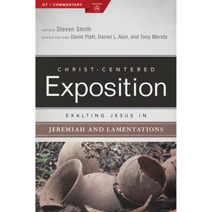 Exalting Jesus in Jeremiah, Lamentations Exalting Jesus in Jeremiah, Lamentations