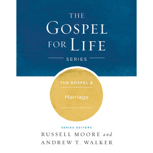 The Gospel & Marriage The Gospel & Marriage