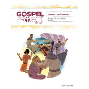The Gospel Project for Kids: Younger Kids Activity Pages - Volume 8: Jesus the Servant The Gospel Project for Kids: Younger Kids Activity Pages - Volume 8: Jesus the Servant